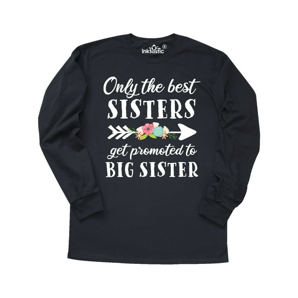inktastic Only The Best Sisters Get Promoted to Big Sister Long Sleeve Creeper